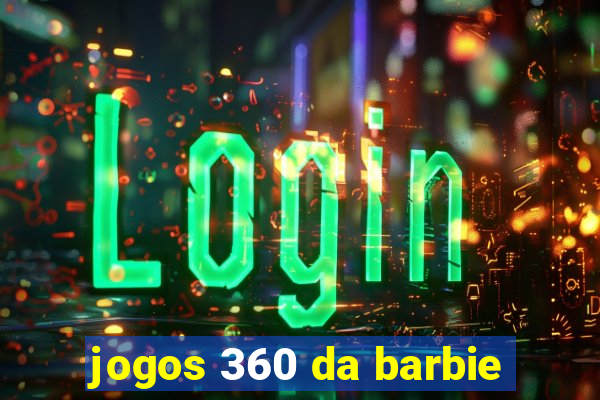jogos 360 da barbie